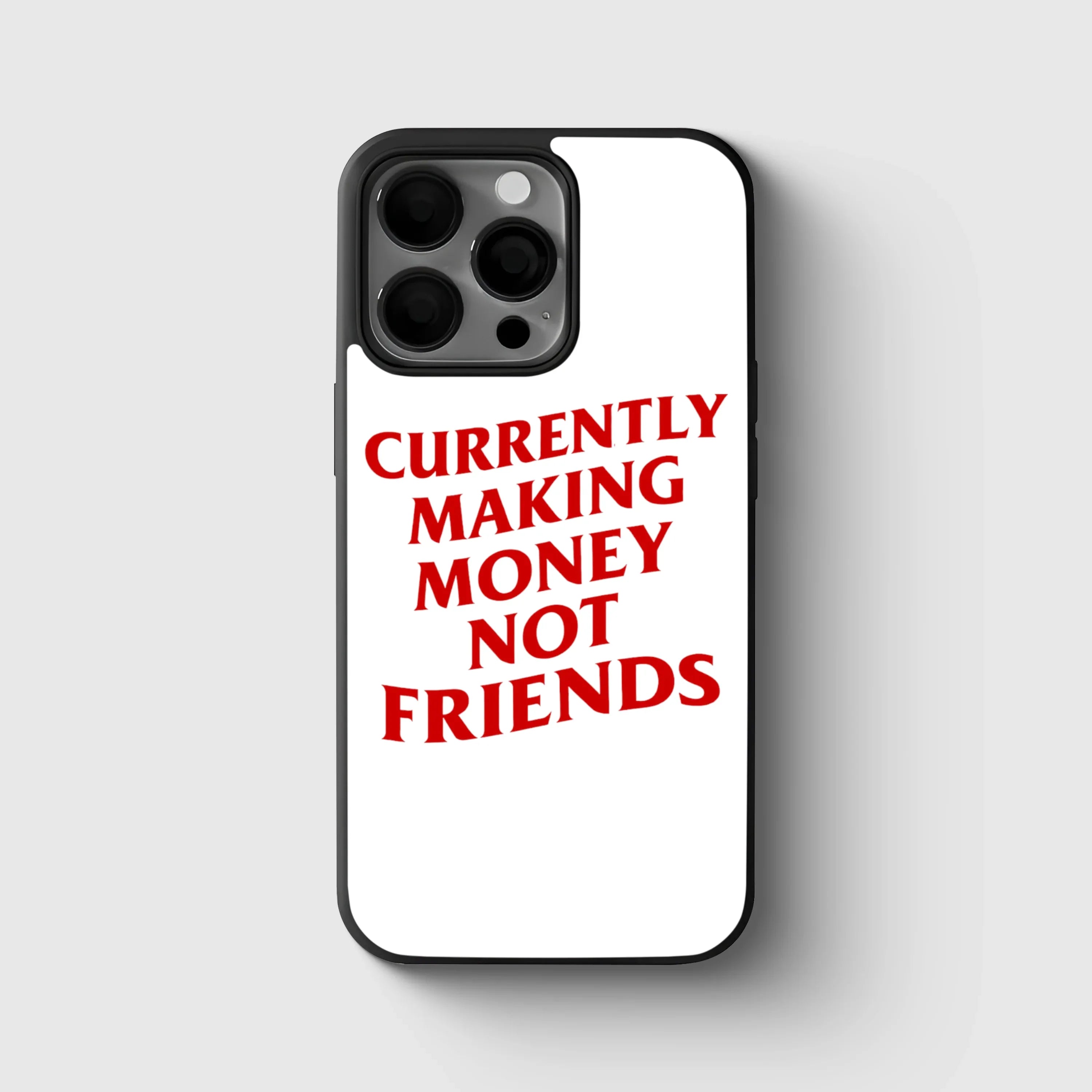 Currently Making Money not Friends Phone Case - Seven Vybes