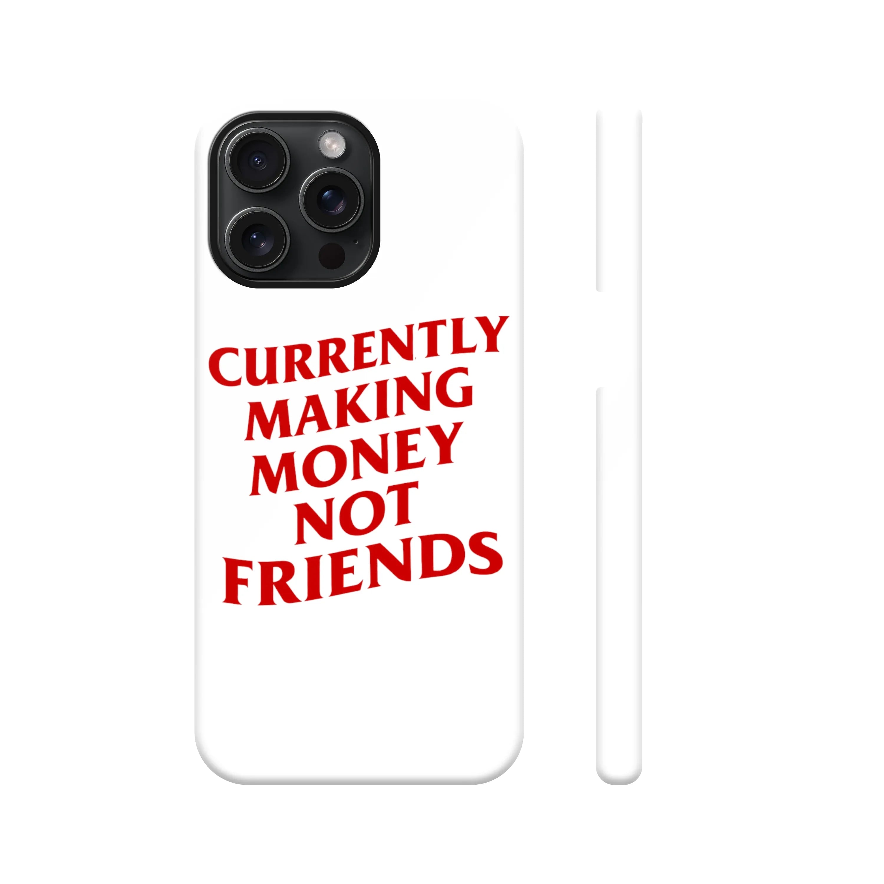 Currently Making Money not Friends Phone Case - Seven Vybes