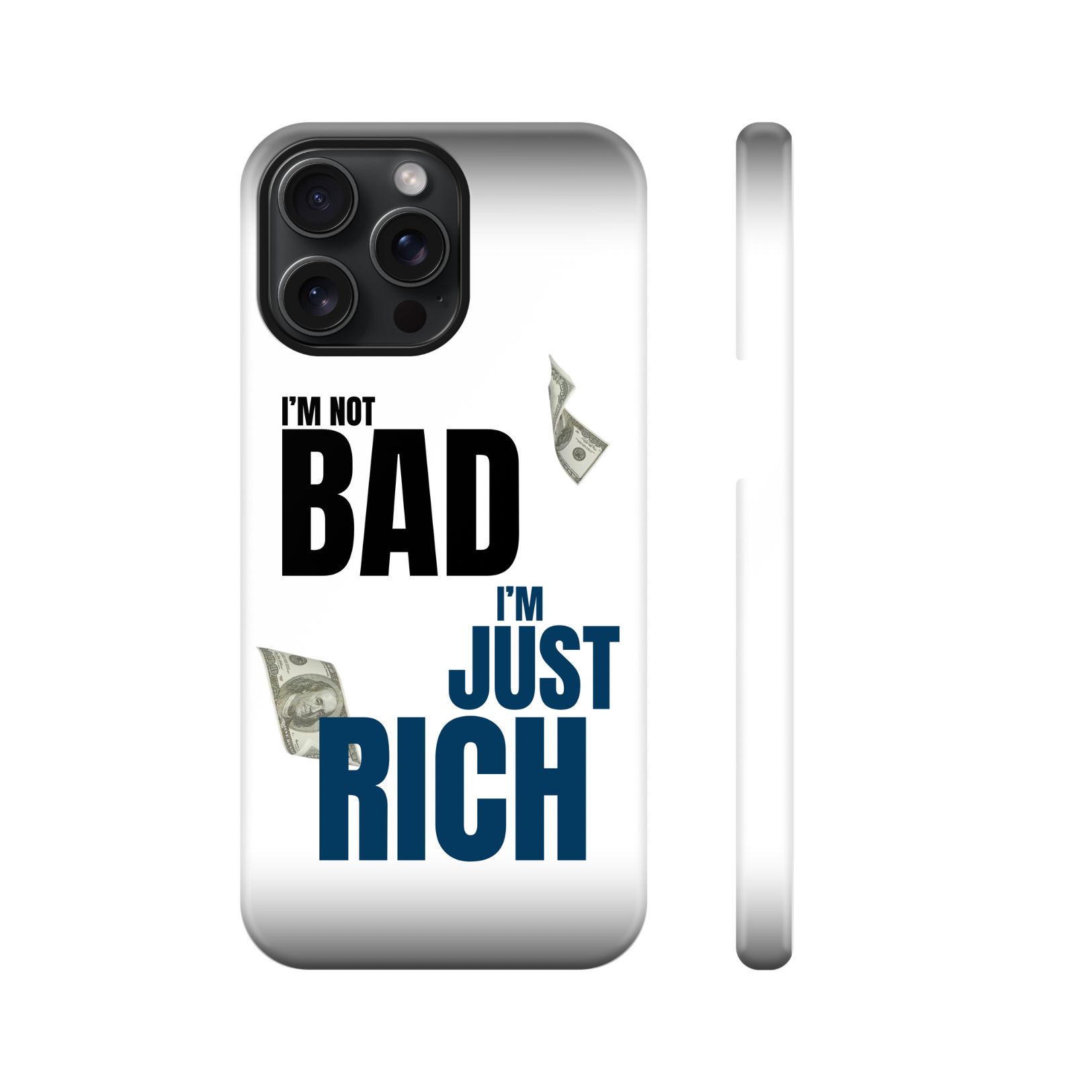 I am not bad, I am just rich Phone Case