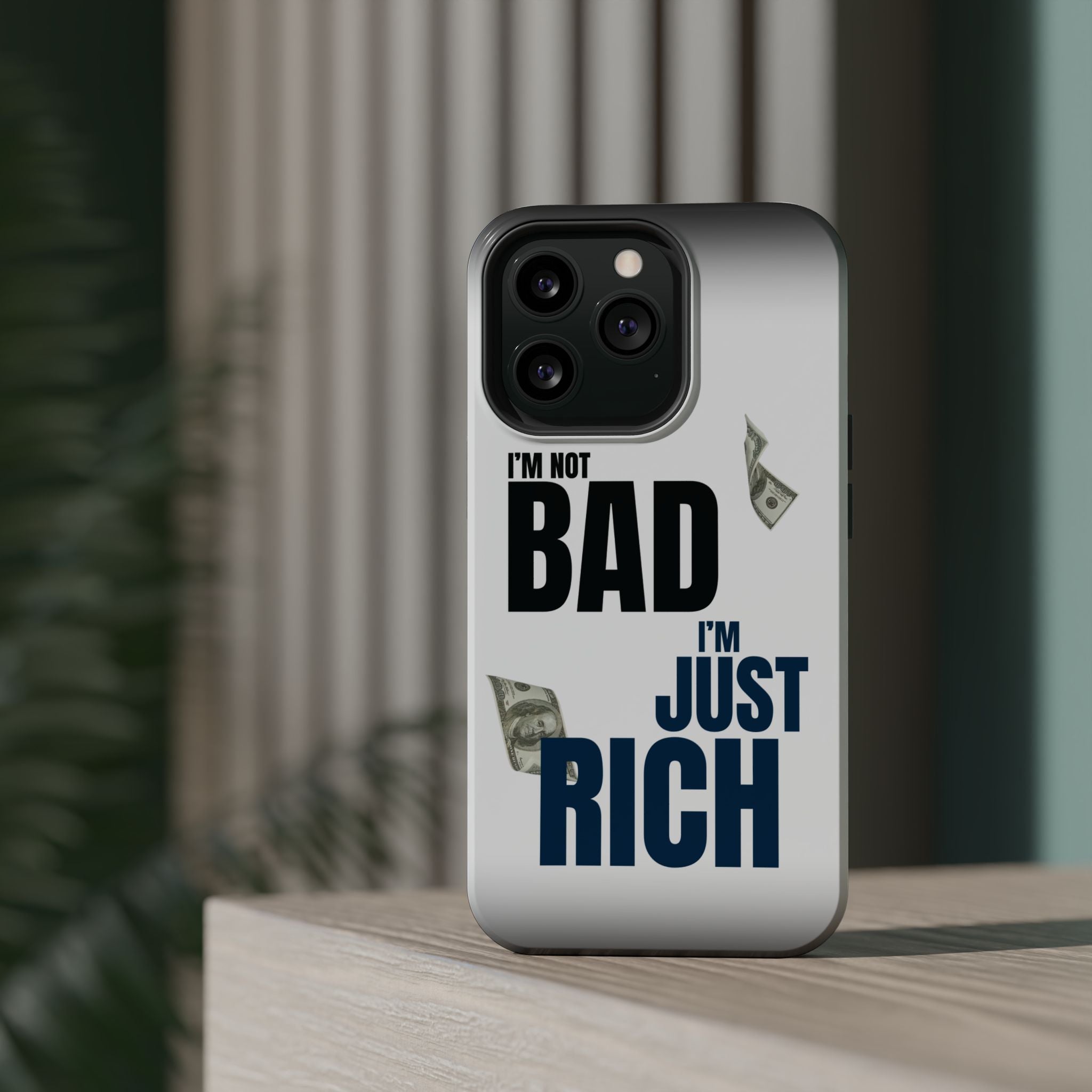 I am not bad, I am just rich Phone Case